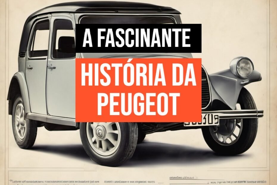 a Fascinante História da Peugeot e o preço do peugeot 208
