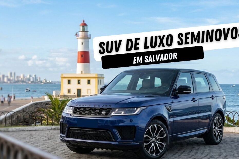 SUV de Luxo Usado e seminovos em salvador